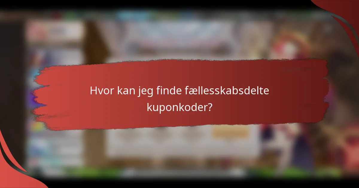 Hvor kan jeg finde fællesskabsdelte kuponkoder?